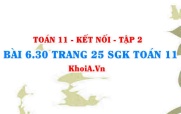 Bài 6.30 trang 25 Toán 11 Kết nối tri thức Tập 2